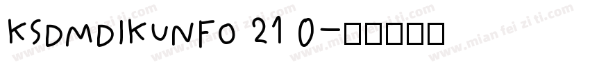 KSDMDIKUNFO 21 0字体转换